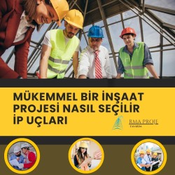 Mükemmel Bir İnşaat Projesi Nasıl Seçilir İp Uçları